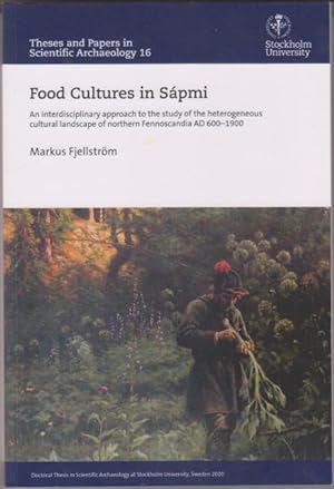 Food Cultures in Sápmi: An Interdisciplinary Approach to the Study of the Heterogeneous Cultural ...