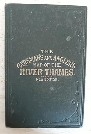 Seller image for The Oarsman's and Angler's Map of the River Thames, From It's Source to London Bridge, One Inch to a Mile for sale by Charles Vivian Art & Antiques