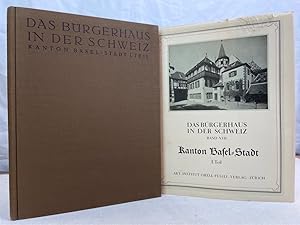 Das Bürgerhaus in der Schweiz. La maison bourgeoise en Suisse. XVII. Band: Kanton Basel-Stadt 1.Teil