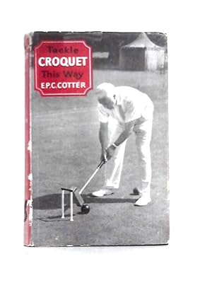 Image du vendeur pour Tackle Croquet This Way mis en vente par World of Rare Books