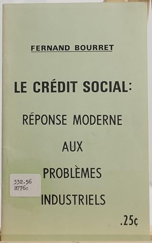 Le crédit social, réponse moderne aux problèmes industriels