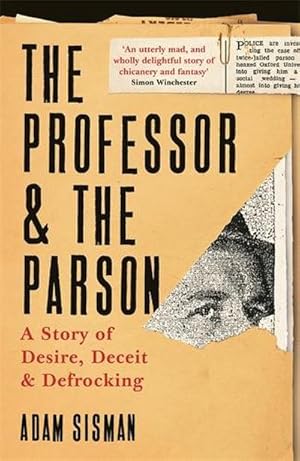 Immagine del venditore per The Professor and the Parson : A Story of Desire, Deceit and Defrocking venduto da Smartbuy