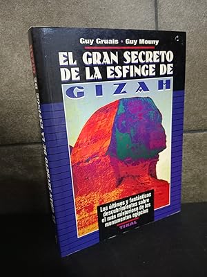 Imagen del vendedor de EL GRAN SECRETO DE LA ESFINGE GIZAH. GUY GRUAIS. Los ltimos y fantsticos descubrimientos sobre el ms misterioso de los monumentos egipcios. a la venta por Lauso Books