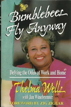 Image du vendeur pour Bumblebees Fly Anyway: Defying the Odds at Work and Home mis en vente par Reliant Bookstore
