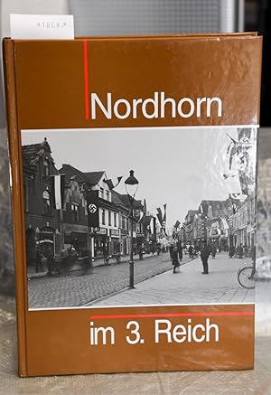 Nordhorn im 3. Reich (= Geschichtswerkstatt an der Volkshochschule der Stadt Nordhorn für den Lan...