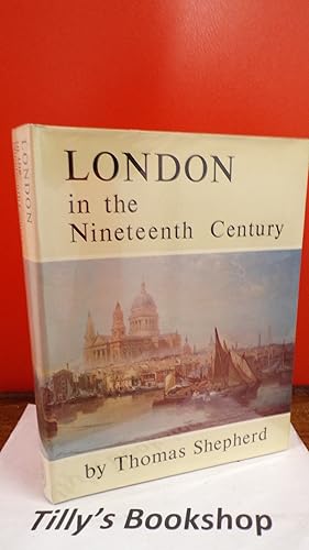 Seller image for London in the Nineteenth Century (Illustrated topography reprints) for sale by Tilly's Bookshop