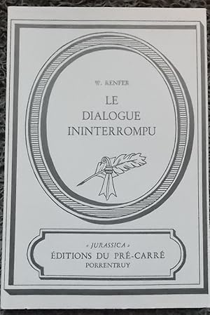 Seller image for Le dialogue ininterrompu. for sale by Le Cabinet d'Amateur