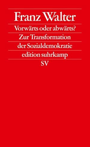 Bild des Verkufers fr Vorwrts oder abwrts?: Zur Transformation der Sozialdemokratie (edition suhrkamp) zum Verkauf von Che & Chandler Versandbuchhandlung