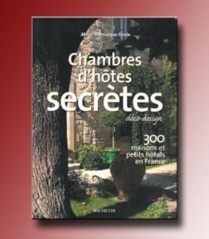 Seller image for Chambres d'Htes Secrtes 300 Maisons et petits htels en France for sale by Ammareal