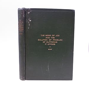 Image du vendeur pour The Book of Job and the Solution of the Problem of Suffering it Offers mis en vente par Shelley and Son Books (IOBA)