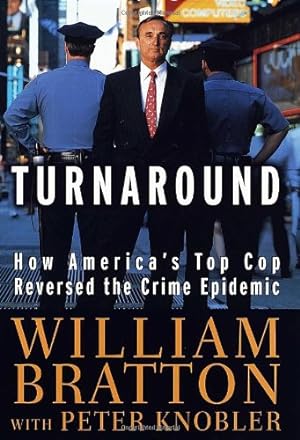 Seller image for The Turnaround: How America's Top Cop Reversed the Crime Epidemic for sale by Redux Books