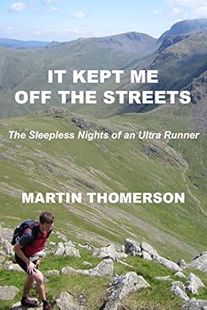 Seller image for It Kept Me off the Streets: The Sleepless Nights of an Ultra Runner for sale by WeBuyBooks