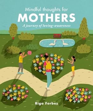 Bild des Verkufers fr Mindful Thoughts for Mothers : A journey of loving-awareness zum Verkauf von Smartbuy