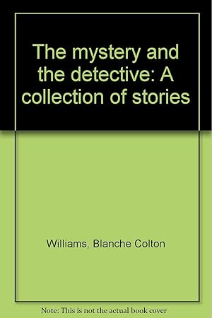 Image du vendeur pour The mystery and the detective: A collection of stories mis en vente par Redux Books