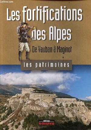 Bild des Verkufers fr Les fortifications des Alpes - Collection les patrimoines. zum Verkauf von Le-Livre
