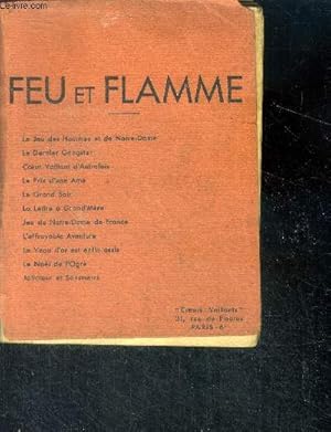 Seller image for Feu Et Flamme- le jeu des hommes et de notre dame, le dernier gangster, coeur vaillant d'autrefois, le prix d'une ame, le grand soir, la lettre a grand mere, jeu de notre dame de france, l'effroyable aventure, le veau d'or est enfin assis, le noel de . for sale by Le-Livre