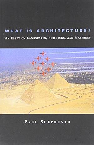 Immagine del venditore per What Is Architecture?: An Essay on Landscapes, Buildings and Machines venduto da WeBuyBooks