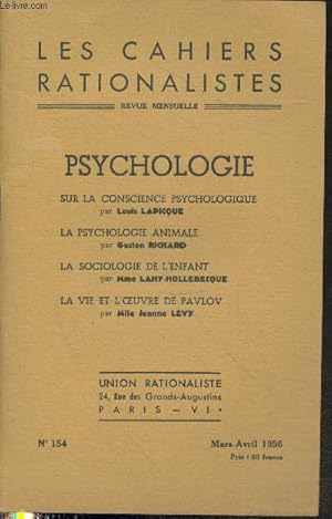 Immagine del venditore per Les cahiers rationalistes n154 Mars-Avril 1956 : Psychologie. Sommaire : Sur la conscience psychologique par Louis Lapicque - La psychologie animale par Gaston Richard - La sociologie de l'enfant etc. venduto da Le-Livre