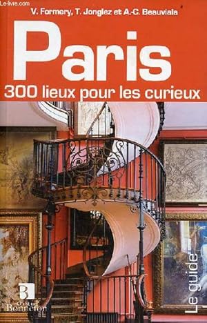 Bild des Verkufers fr Paris 300 lieux pour curieux - 11e dition revue et augmente. zum Verkauf von Le-Livre