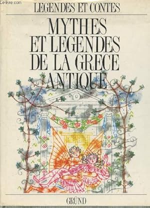 Seller image for Mythes et Lgendes de la Grce antique (Collection "Lgendes et Contes") for sale by Le-Livre