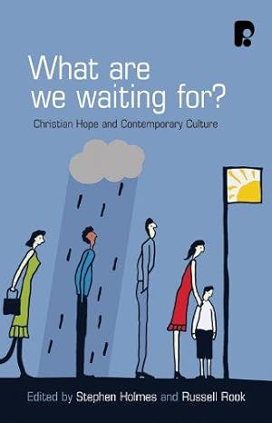 Bild des Verkufers fr What are we Waiting For? Christian Hope and Contemporary Culture zum Verkauf von WeBuyBooks