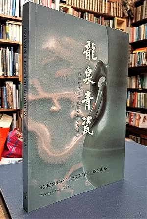 Seller image for Longquan Celadon: The Sichuan Museum Collection (Ceramicas Celadon De Longquan: Coleccao do Museu de Sichuan) for sale by Edinburgh Books