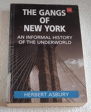 Immagine del venditore per The Gangs of New York: an Informal History of the Underworld [Large Print] venduto da The Librarian's Books