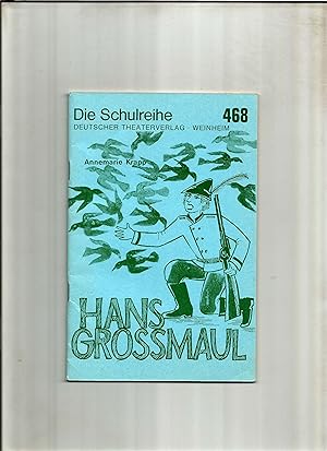 Imagen del vendedor de Hans Grossmaul. Ein heiter-besinnliches Spiel aus dem Halbkreis. a la venta por Sigrid Rhle