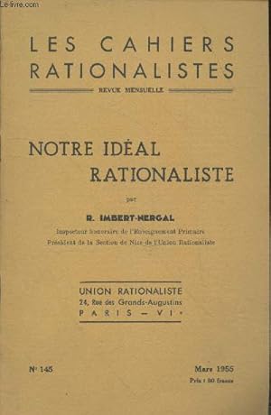 Image du vendeur pour Les cahiers rationalistes n145 Mars 1955 : Notre idal rationaliste par R. Imbert-Nergal mis en vente par Le-Livre