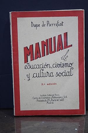 Imagen del vendedor de Manual de educacin, civismo y cultura social.- Pierrefont, Duque de. a la venta por MUNDUS LIBRI- ANA FORTES