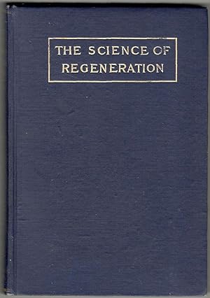 Immagine del venditore per The science of Regeneration or Sex Enlightenment. A study of the sacred laws that govern the sex forces venduto da Libreria antiquaria Atlantis (ALAI-ILAB)