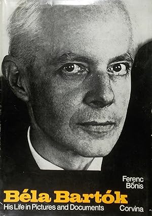 Seller image for Bela Bartok, His Life in Pictures and Documents for sale by Austin Sherlaw-Johnson, Secondhand Music