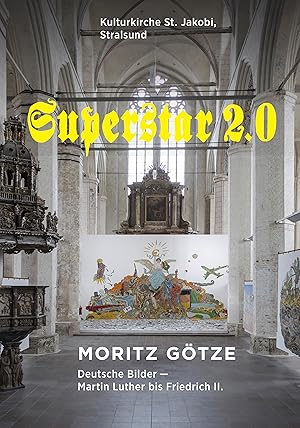 Seller image for Superstar 2.0 : deutsche Bilder - Martin Luther bis Friedrich II. / Moritz Gtze ; Text Katrin Bohley (Hannover), Sven Baier (Bernburg) for sale by Licus Media