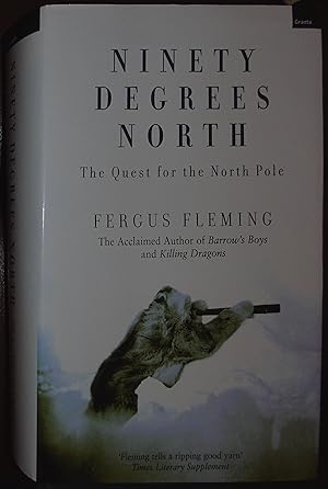 Seller image for Ninety Degrees North: The Quest for the North Pole for sale by Hanselled Books
