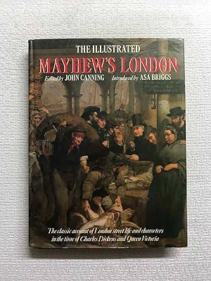 Imagen del vendedor de The Illustrated Mayhew's London. The classic account of London street life and characters in the time of Charles Dickens and Queen Victoria a la venta por Campbell Llibres