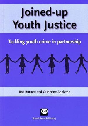 Bild des Verkufers fr Joined-up Youth Justice: Tackling Youth Crime in Partnership zum Verkauf von WeBuyBooks