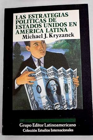 Seller image for Las estrategias politicas de Estados Unidos en Amrica Latina for sale by Alcan Libros