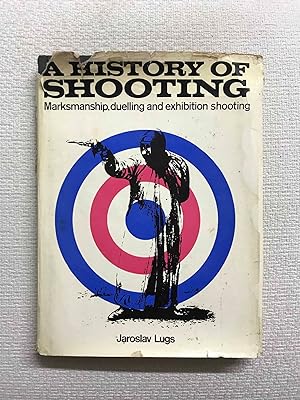 Image du vendeur pour A History of Shooting. Marksmanship, duelling and exhibition shooting mis en vente par Campbell Llibres