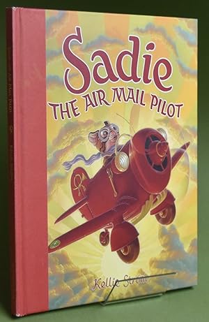 Imagen del vendedor de Sadie the Air Mail Pilot. First Printing a la venta por Libris Books