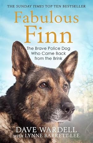 Seller image for Fabulous Finn : The Brave Police Dog Who Came Back from the Brink for sale by Smartbuy