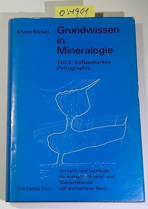 Grundwissen in Mineralogie Teil 3: Aufbaukursus Petrographie. 1. Auflage, 1.-3. Tausen