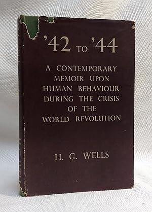 '42 to '44: A Contemporary Memoir Upon Human Behaviour During the Crisis of the World Revolution