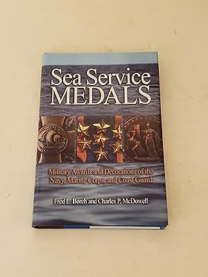 Seller image for Sea Service Medals: Military Awards and Decorations of the Navy, Marine Corps, and Coast Guard for sale by rareviewbooks