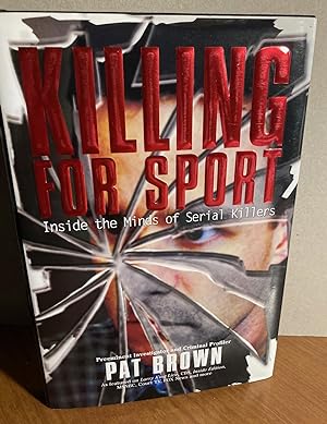 Seller image for Killing For Sport: Inside the Minds of Serial Killers. for sale by Dark Parks Books & Collectibles