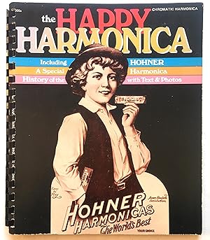 The Happy Harmonica: Including a Special History of the Hohner Harmonica Wirh Text & Photos s)