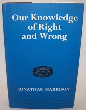 Bild des Verkufers fr Our Knowledge of Right and Wrong (Muirhead Library of Philosophy) zum Verkauf von Easy Chair Books