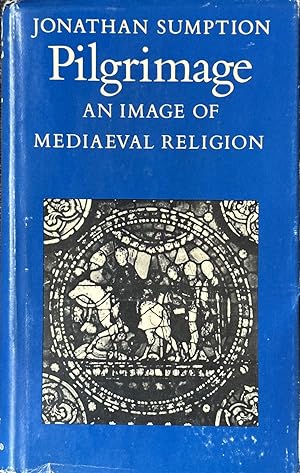 Immagine del venditore per Pilgrimage - An Image of Mediaeval Religion venduto da Dr.Bookman - Books Packaged in Cardboard