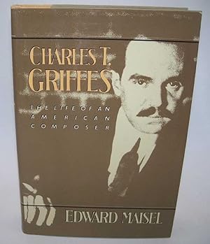 Image du vendeur pour Charles T. Griffes: The Life of an American Composer mis en vente par Easy Chair Books