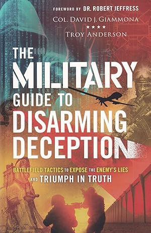 Seller image for The Military Guide To Disarming Deception Battlefield Tactics To Expose The Enemy's Lies for sale by The Anthropologists Closet