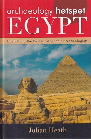 Archaeology Hotspot Egypt: Unearthing the Past for Armchair Archaeologists (Archaeology Hotspots)